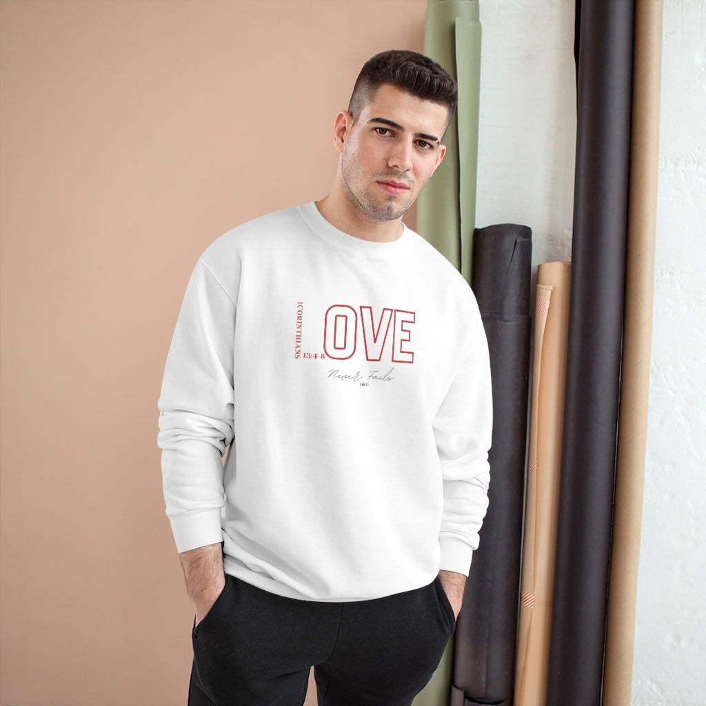 Love Never Fails Champion Sweatshirt