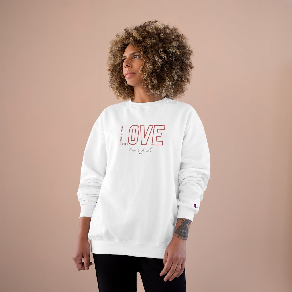 Love Never Fails Champion Sweatshirt