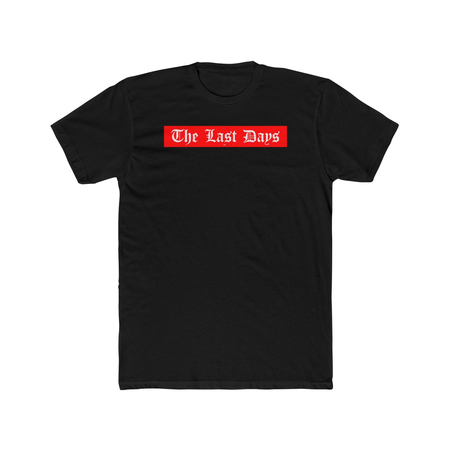 *The Last Days Tee*