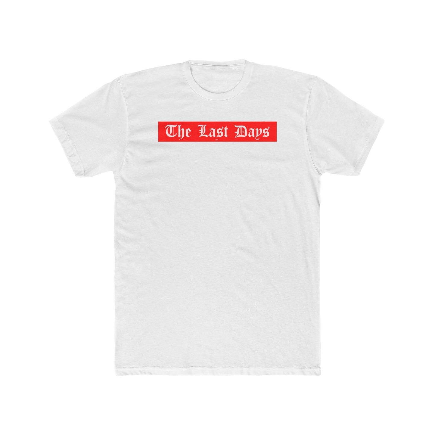 *The Last Days Tee*