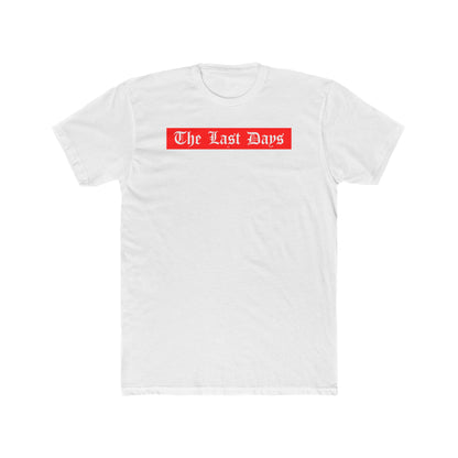 *The Last Days Tee*