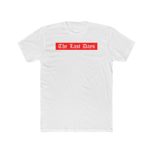 *The Last Days Tee*